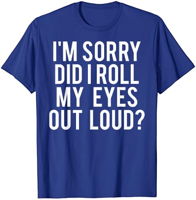 Аз закатил очите на глас Тениска Смешно саркастическая подарък тениска